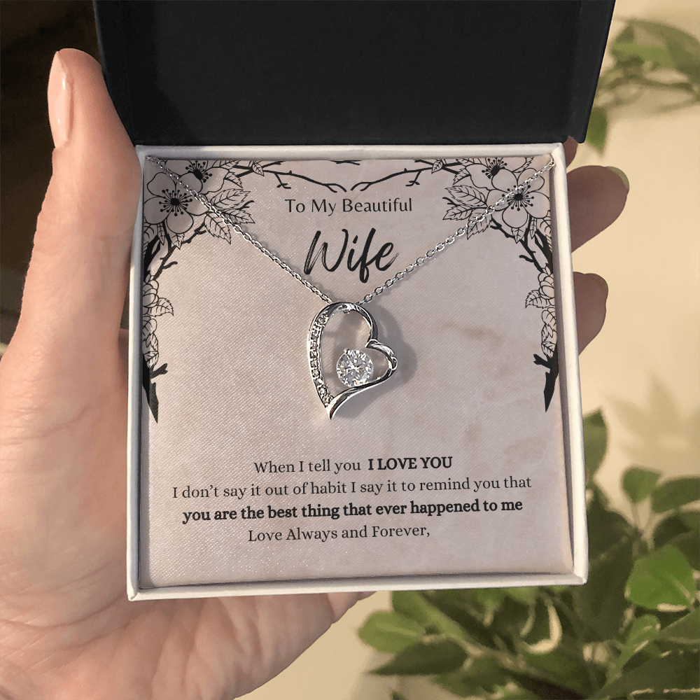 To My Beautiful Wife, When I Tell You I Love You - Forever Love Necklace