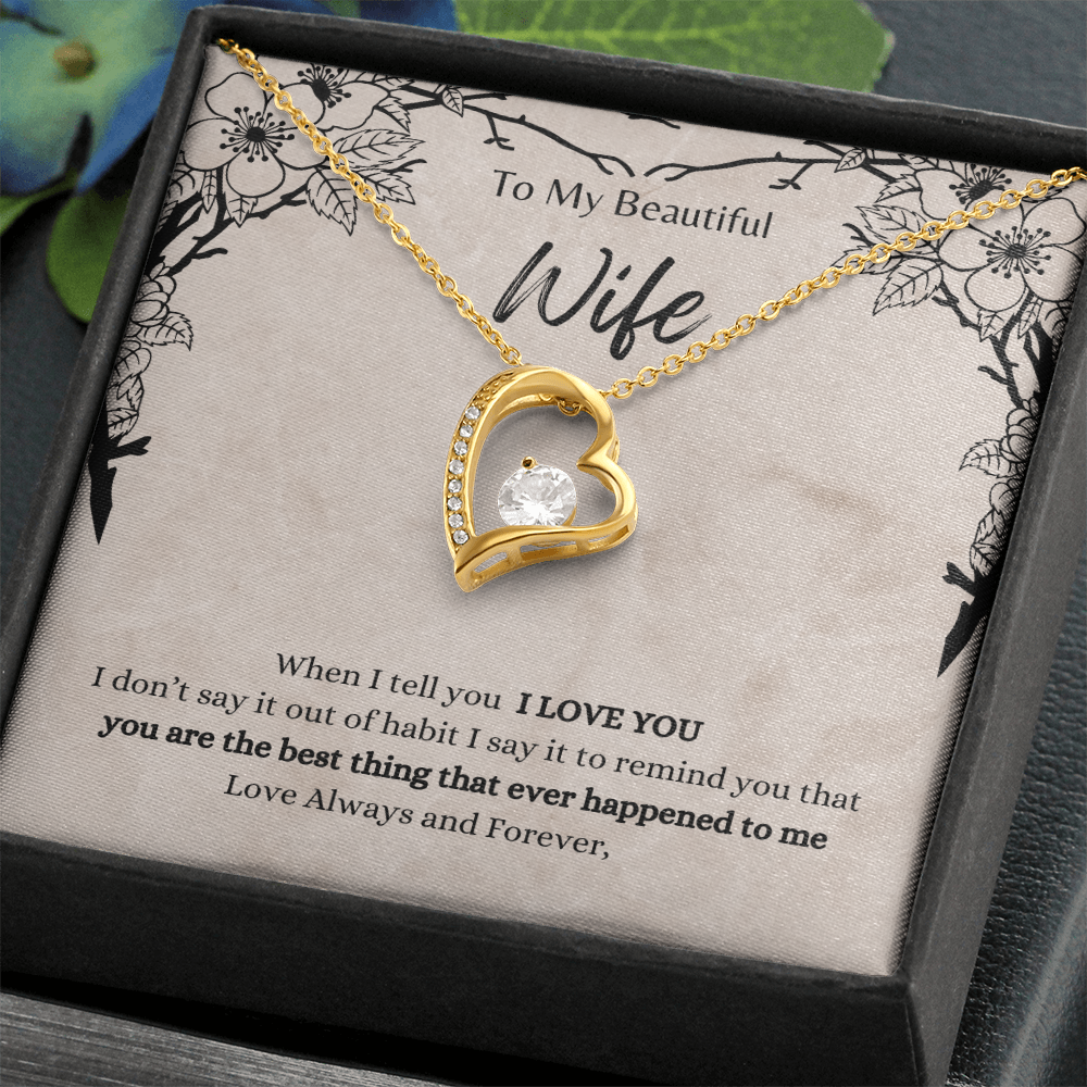 To My Beautiful Wife, When I Tell You I Love You - Forever Love Necklace